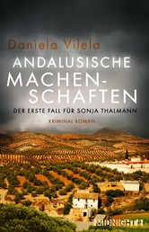 Andalusische Machenschaften - Der erste Fall für Sonja Thalmann