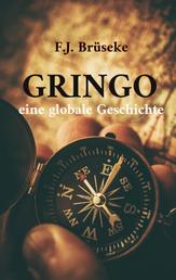 Gringo - eine globale Geschichte