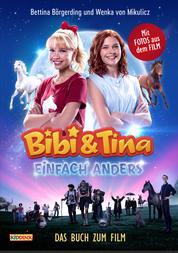 Bibi & Tina - Einfach anders - Das Buch zum Film - Bibi & Tina - Die Bücher zu den Filmen Band 5
