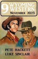 Pete Hackett: 9 Wyoming Western November 2023 