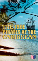 The True Pirates of the Caribbean - History of Piracy & True Accounts of the Most Notorious Pirates