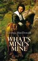 George MacDonald: What's Mine's Mine (Vol. 1-3) 