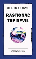 Philip Jose Farmer: Rastignac the Devil 