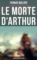 Thomas Malory: Le Morte d'Arthur (Complete 21 Book Edition) 