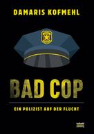 Damaris Kofmehl: Bad Cop 