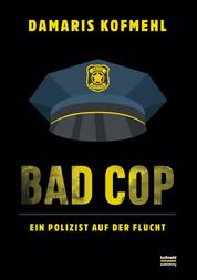 Bad Cop - Ein Polizist auf der Flucht