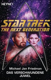 Star Trek - The Next Generation: Das verschwundene Juwel - Roman