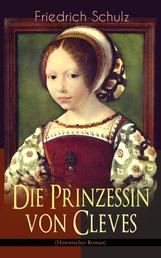 Die Prinzessin von Cleves (Historischer Roman) - Klassiker der französischen Literatur