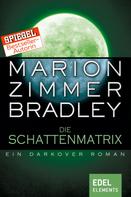 Marion Zimmer Bradley: Die Schattenmatrix ★★★★★