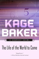 Kage Baker: The Life of the World to Come ★★★★