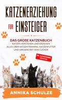 Annika Schulze: Katzenerziehung für Einsteiger 