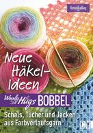 Veronika Hug: Woolly Hugs Bobbel Neue Häkel-Ideen: Schals, Tücher und Jacken aus Farbverlaufsgarn. ★★★★