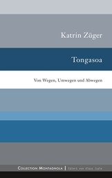 Tongasoa - Von Wegen, Umwegen und Abwegen