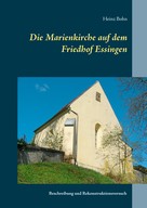 Heinz Bohn: Die Marienkirche auf dem Friedhof Essingen 