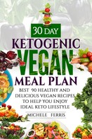 Michele Ferris: 30 Day Ketogenic Vegan Meal Plan 