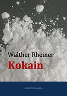 Walther Rheiner: Kokain 