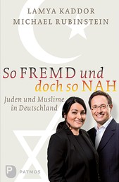 So fremd und doch so nah - Juden und Muslime in Deutschland