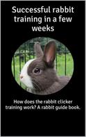 Thorsten Hawk: Successful rabbit training in a few weeks 