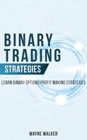 Wayne Walker: Binary Trading Strategies 