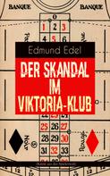 Edmund Edel: Der Skandal im Viktoria-Klub (Krimi aus der Spielerwelt) ★★★
