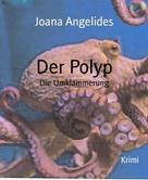 Joana Angelides: Der Polyp 