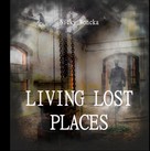 Nicky Woncka: Living Lost Places ★