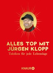Alles top mit Jürgen Klopp - Taktiken für jede Lebenslage