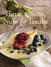 Birne, Quitte, Nuss & Traube - (Süße und pikante Rezepte)