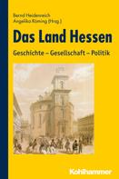 Bernd Heidenreich: Das Land Hessen 