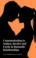 Emanuele M. Barboni Dalla Costa: Communicating to Seduce, Involve and Excite in Romantic Relationships 