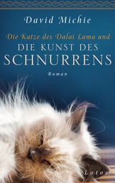 Die Katze des Dalai Lama und die Kunst des Schnurrens - Roman. - Band 2 der Romanreihe