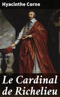 Hyacinthe Corne: Le Cardinal de Richelieu 