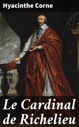 Le Cardinal de Richelieu