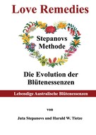 Harald W. Tietze: Love Remedies Lebendige Australische Blütenessenzen ★★★★