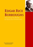 Edgar Rice Burroughs: The Collected Works of Edgar Rice Burroughs 