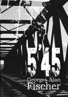 Georges Alan Fischer: 5 45 