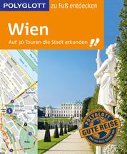 POLYGLOTT Reiseführer Wien zu Fuß entdecken - Auf 30 Touren die Stadt entdecken