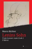 Marco Richter: Lenins Sohn 