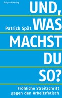 Patrick Spät: Und, was machst du so? ★★★★