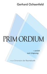Prim Ordium - - zurück zum Ursprung: neue Dimension der Raumakustik