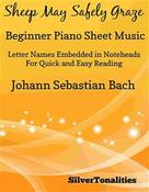 Johann Sebastian Bach: Sheep May Safely Graze Beginner Piano Sheet Music 