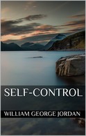 William George Jordan: Self-Control 
