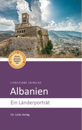 Albanien - Ein Länderporträt