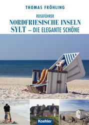 Reiseführer Nordfriesische Inseln Sylt - Die elegante Schöne