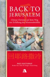 Back to Jerusalem - Chinas Christen auf dem Weg zur Erfüllung des Missionsbefehls