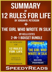 Summary of 12 Rules for Life: An Antidote to Chaos by Jordan B. Peterson + Summary of The Girl Who Wrote in Silk by Kelli Estes 2-in-1 Boxset Bundle