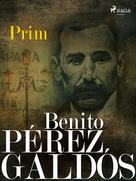 Benito Pérez Galdós: Prim 