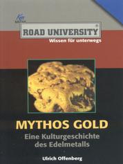 Mythos Gold - Eine Kulturgeschichte des Edelmetalls