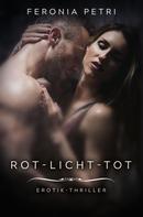 Feronia Petri: Rot-Licht-Tot ★★