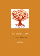 Jean-Claude Tarby: Le sens d'une vie 